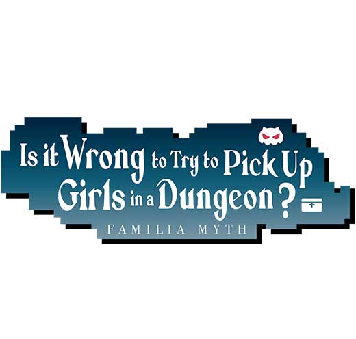 لایت ناول Is It Wrong to Try to Pick Up Girls in a Dungeon ماکمیک